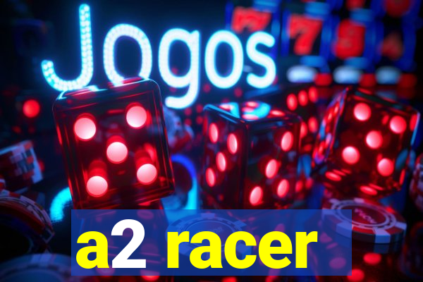 a2 racer - riscando o asfalto assistir